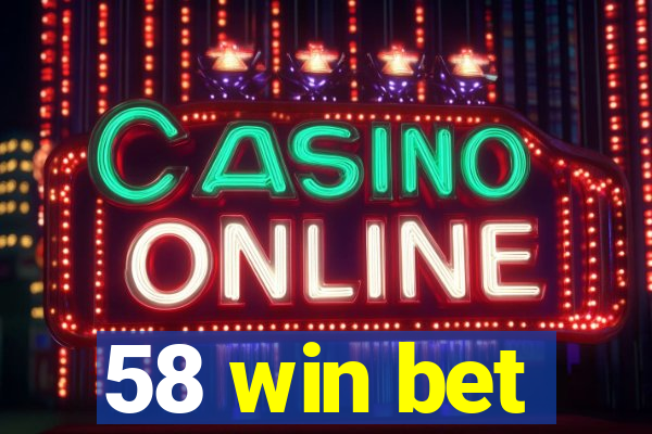 58 win bet